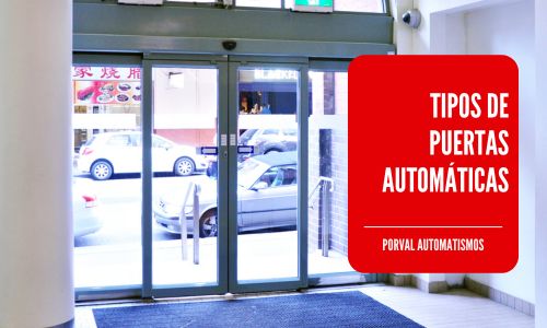 Tipos de puertas automáticas | Porval Automatismos