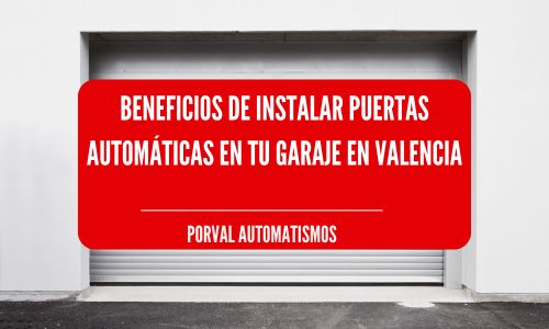 beneficios-instalar-puertas-automaticas-garaje-valencia